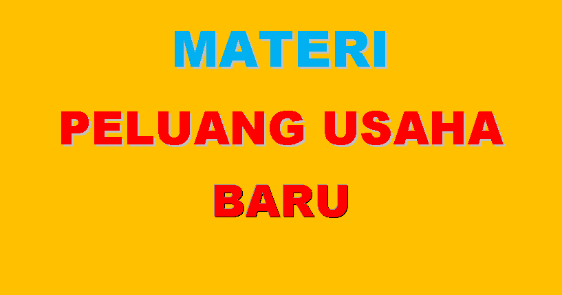 Peluang Usaha Baru Dalam Kewirausahaan